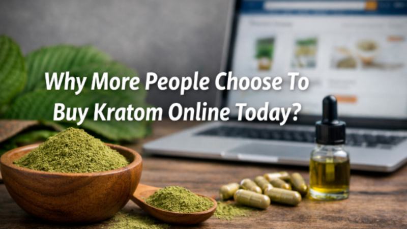 Why More People Choose To Buy Kratom Online Today?  
